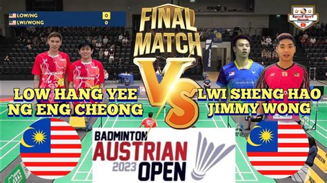 (FINAL)🇲🇾🌟LOW HANG YEE-NG ENG CHEONG MUNCUL JUARA AUSTRIAN OPEN 2023👍👏🤩‼️ - YouTube