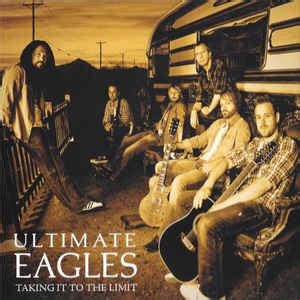 Ultimate Eagles - Take It To The Limit (2011, CD) | Discogs