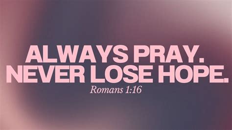 the words always pray, never lose hope