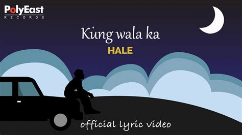 Hale - Kung Wala Ka (Official Lyric Video) - YouTube