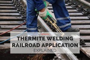 Thermite Welding Railroad Application Explained