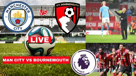 Man City vs Bournemouth Live Stream Premier League EPL Football Match ...