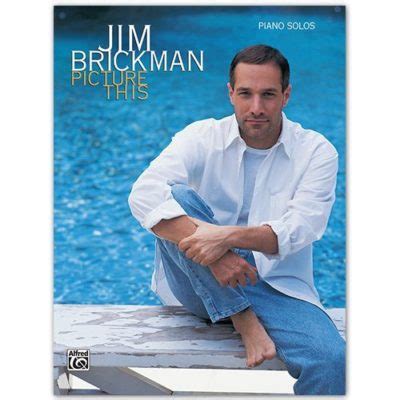 Jim Brickman Song Books - Piano Books - Sheet Music