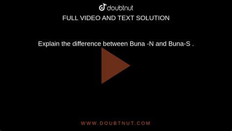 Explain the difference between Buna-N and Buna-S.