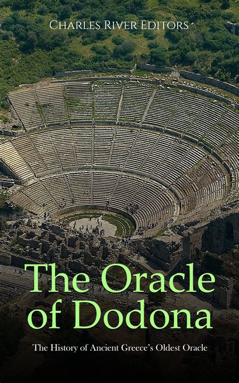 The Oracle of Dodona: The History of Ancient Greece’s Oldest Oracle by Charles River Editors ...