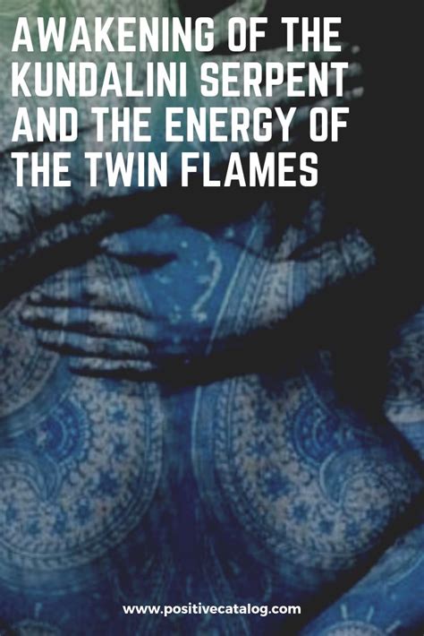 Awakening Of The Kundalini Serpent And The Energy Of The Twin Flames ...