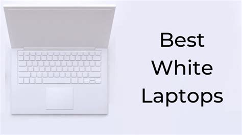 Top White Laptops: Sleek Designs & High Performance