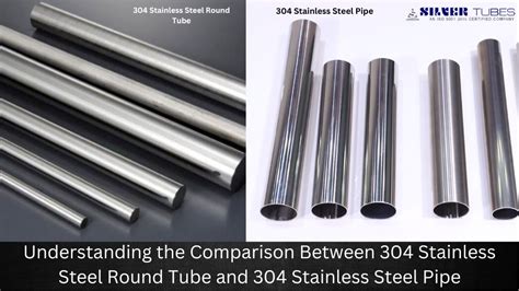 Understanding the Comparison Between 304 Stainless Steel Round Tube and ...