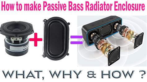 Passive Bass Radiator, How it works and how to make Enclosure - YouTube