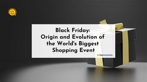 Black Friday: Origin and Evolution of the World's Biggest Shopping Event