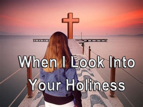 When I look into Your Holiness - YouTube