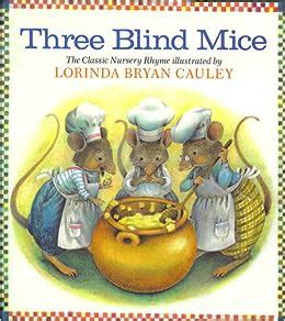 Three Blind Mice (The Classic Nursery Rhyme): Lorinda Bryan Cauley ...