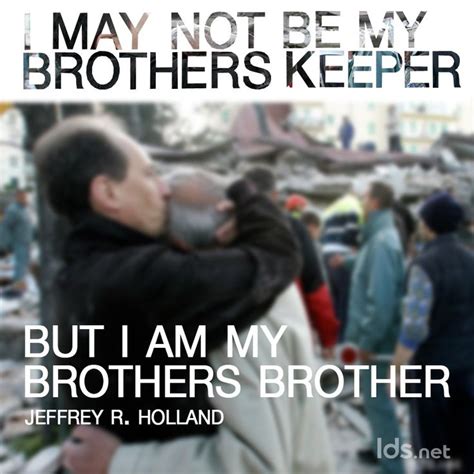 Quotes about My Brothers Keeper (29 quotes)