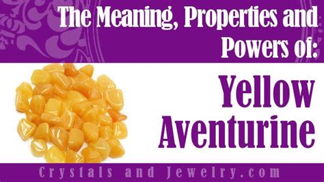 Yellow Aventurine: Meanings, Properties and Powers - A Complete Guide