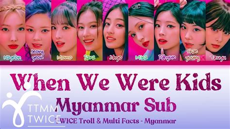 TWICE - "When We Were Kids" Myanmar Sub [Color Coded | Han / Rom / MM] - YouTube