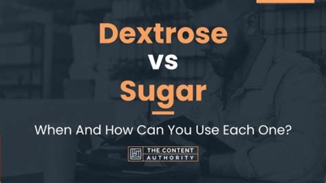 Dextrose vs Sugar: When And How Can You Use Each One?