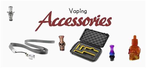 Vaping Accessories You Can’t Live Without