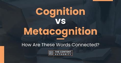 Cognition vs Metacognition: How Are These Words Connected?