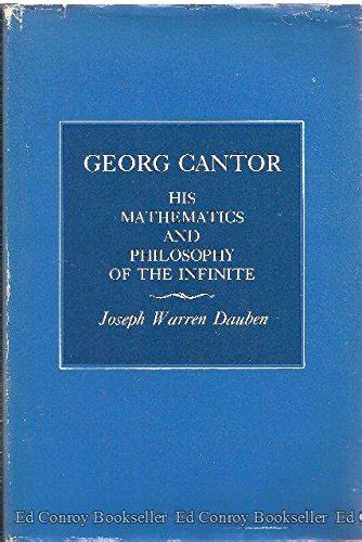 Georg Cantor: His Mathematics and Philosophy of the Infinite: Dauben ...