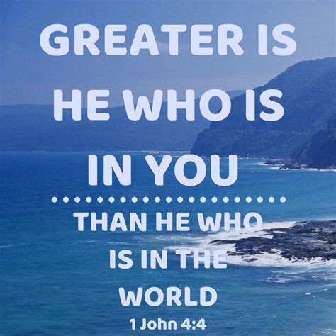 1 John 4:4 You are of God, little children, and have overcome them; because greater is he who is ...