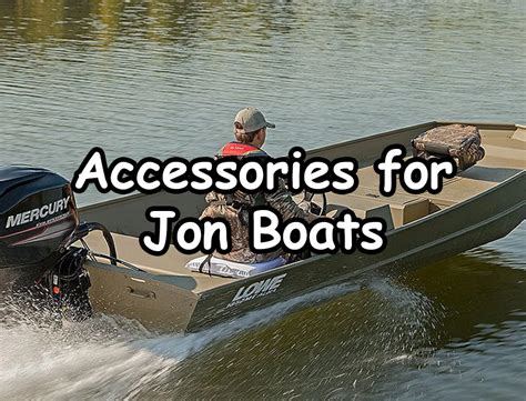 Accessories For Jon Boats: Enhance Boating Experience