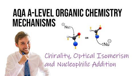 Chirality, Optical Isomerism and Nucleophilic Addition Mechanisms - AQA A-Level Organic ...