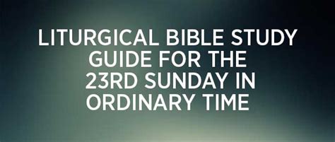 23rd-Sunday-in-Ordinary-Time – Liturgical Bible Study