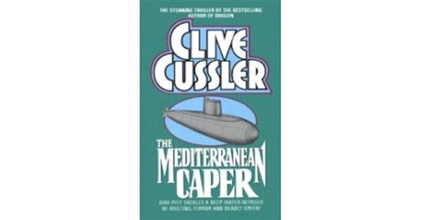 The Mediterranean Caper (Dirk Pitt, #2) by Clive Cussler