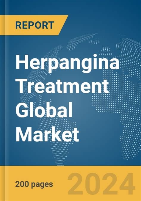 Herpangina Treatment Global Market Report 2024