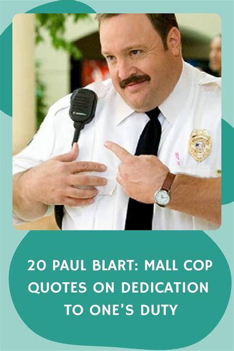 20 Paul Blart: Mall Cop Quotes on Dedication to One’s Duty | Cop quotes, Mall cop, Quotes