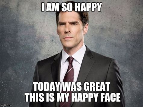 Image result for so happy to be back meme | Criminal minds memes, Criminal minds funny, Criminal ...