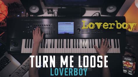 Turn Me Loose - Loverboy || Keyboard Cover with Korg Kronos - YouTube