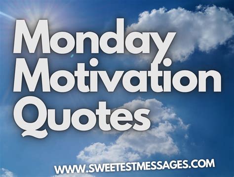 150 Best Monday Motivation Quotes To Start The Week - Sweetest Messages