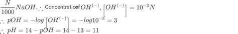 Calculate the pH of N/1000 sodium hydroxide (NaOH) solution assuming complete ionisation.