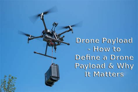 Drone Payload - How to Define a Drone Payload - 2023