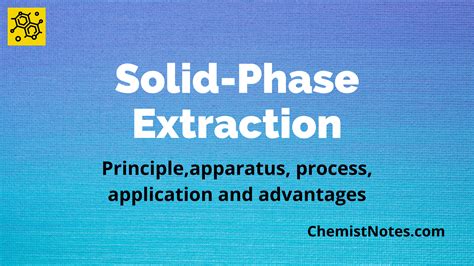 Solid phase extraction: Principle, process, application - Chemistry Notes