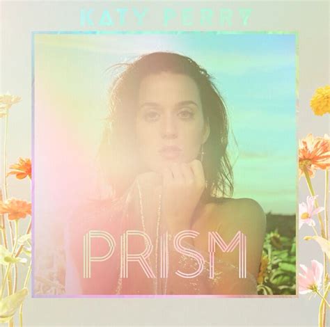 CHART RIGGER: Katy Perry's 'Prism' Album Cover & My Thoughts On The Album After Hearing It Last ...