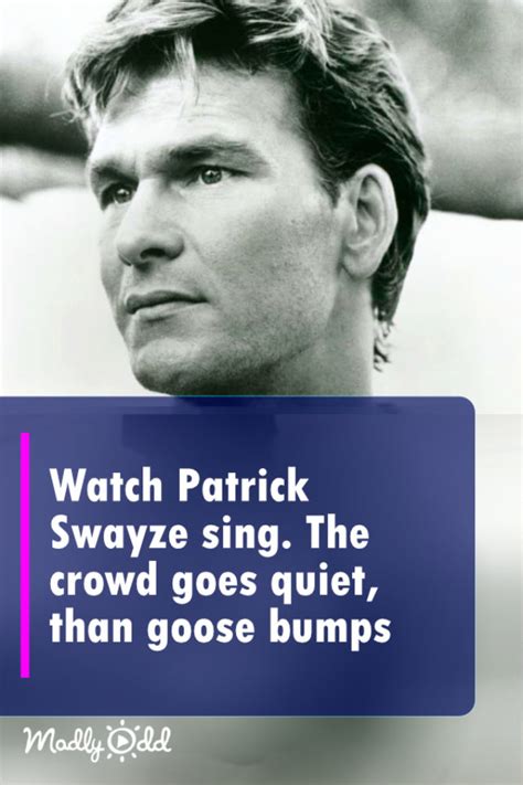 Patrick-Swayze-Singing – Madly Odd!