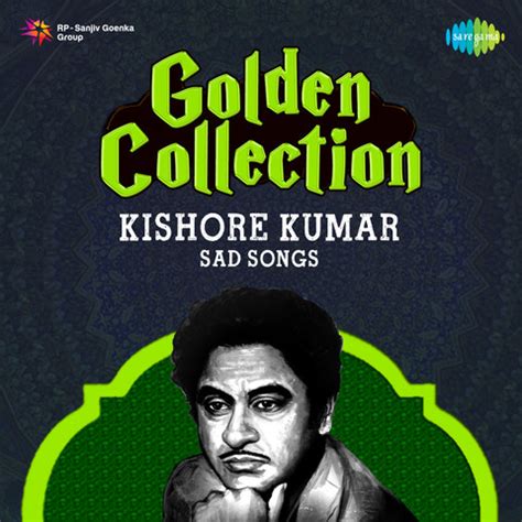 Golden Collection Kishore Kumar Sad Songs Songs Download: Golden Collection Kishore Kumar Sad ...