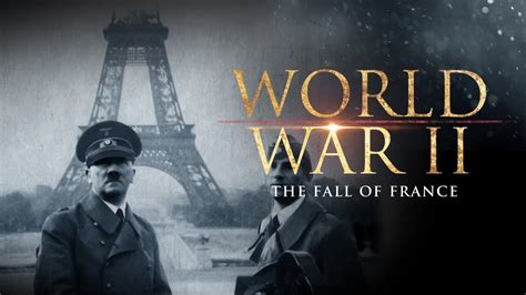 World War II: The Fall of France - Full Documentary - YouTube