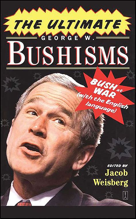 The Ultimate George W. Bushisms eBook by - EPUB | Rakuten Kobo United ...