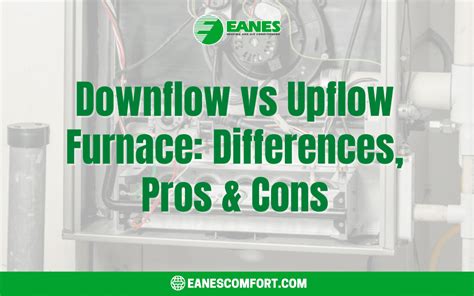 Downflow vs Upflow Furnace: Differences, Pros & Cons