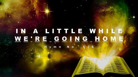 In a Little While We're Going Home - Hymn No. 626 | SDA Hymnal ...