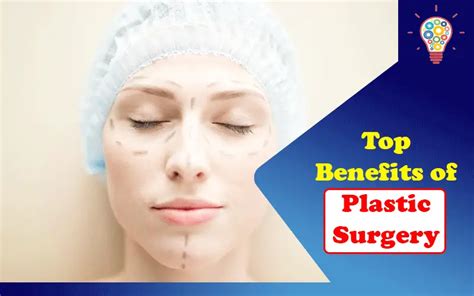 Top Benefits Of Plastic Surgery - Updated Ideas