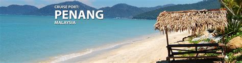 Georgetown, Penang, Malaysia Cruise Port, 2018 and 2019 Cruises to ...