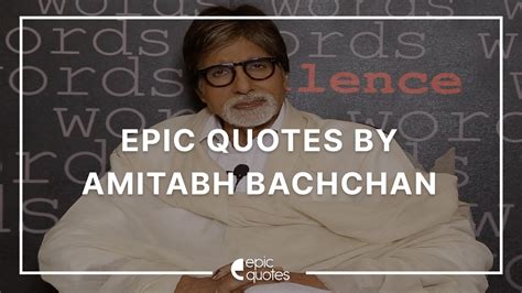 Best Quotes by Amitabh Bachchan