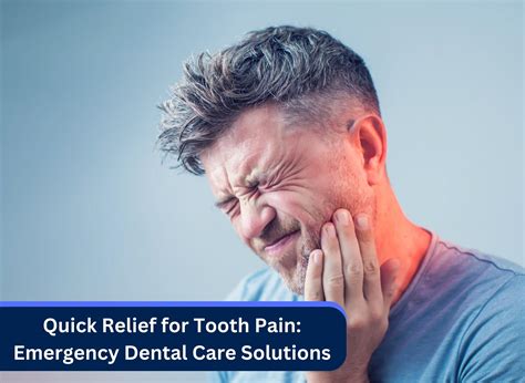 Quick Relief for Tooth Pain: Emergency Dental Care Solutions