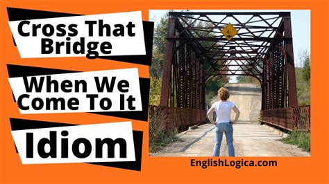 Cross That Bridge When We Come To It - Idiom | Business English and Everyday English Vocabulary ...