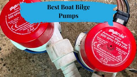 8 Best Boat Bilge Pumps | Reliable Options In 2023