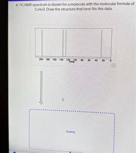 SOLVED: A 13C NMR spectrum is shown for a molecule with the molecular formula of C4H6O. Draw the ...